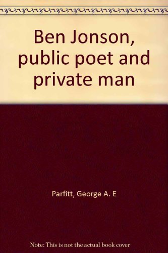 Imagen de archivo de Ben Jonson : Public Poet and Private Man a la venta por Better World Books