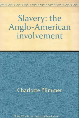 Stock image for Slavery: the Anglo-American Involvement for sale by MW Books