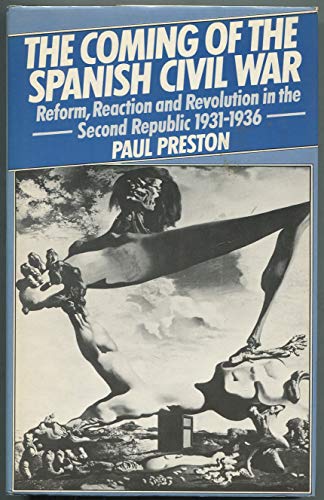 The Coming of the Spanish Civil War: Reform, Reaction, and Revolution in the Second Republic 1931-1936 (9780064957120) by Preston, Paul