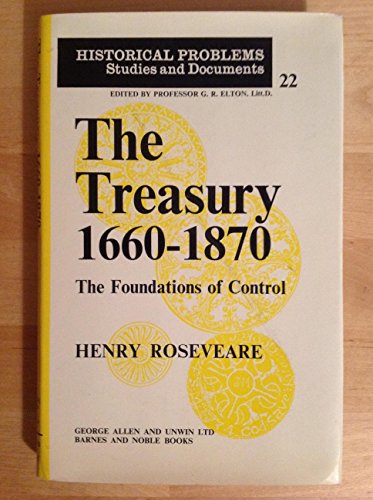 Beispielbild fr The Treasury 1660-1870: the foundations of control zum Verkauf von Kennys Bookshop and Art Galleries Ltd.