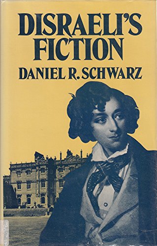Disraeli's Fiction (9780064961240) by Schwarz, Daniel R.