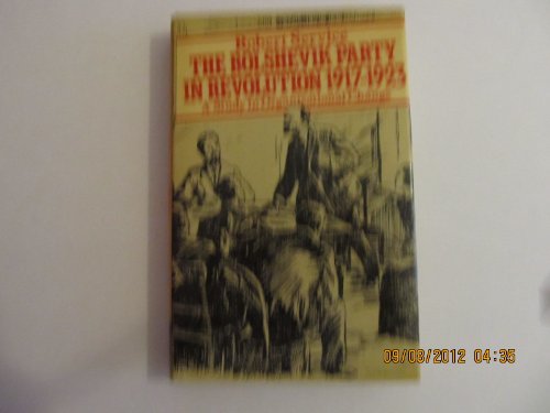Stock image for The Bolshevik Party in Revolution: A Study in Organisational change, 1917-1923 for sale by Time Tested Books
