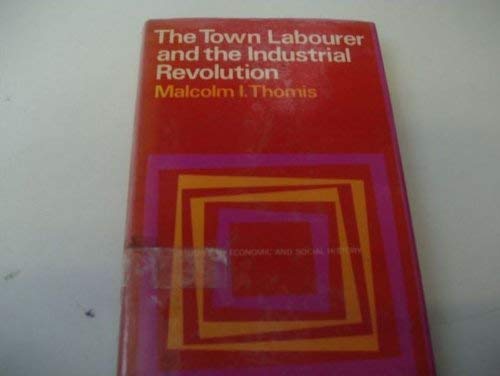 Stock image for The town labourer and the Industrial Revolution for sale by Books From California