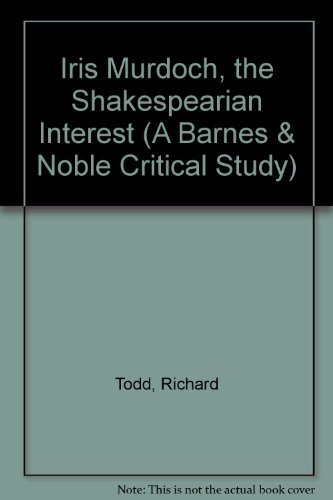 9780064969352: Iris Murdoch, the Shakespearian Interest (Irish Literary Studies)