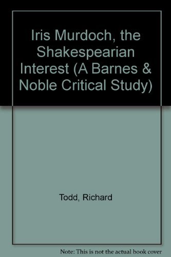 Imagen de archivo de Iris Murdoch, the Shakespearian Interest (A Barnes & Noble Critical Study) a la venta por Wonder Book