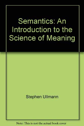 Imagen de archivo de Semantics : An Introduction to the Science of Meaning a la venta por Better World Books