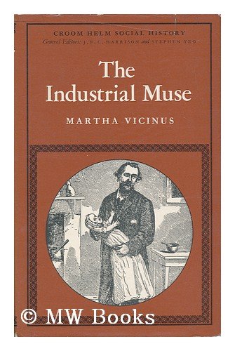 Beispielbild fr The industrial muse: A study of nineteenth century British working-class literature zum Verkauf von HPB-Red