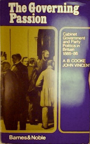 9780064972154: The governing passion;: Cabinet government and party politics in Britain, 1885-86,