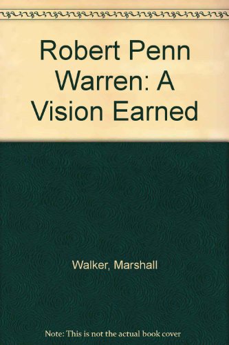 Beispielbild fr Robert Penn Warren: A Vision Earned zum Verkauf von Wonder Book