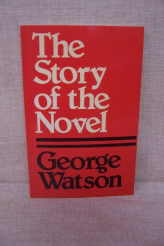 The Story of the Novel (9780064974943) by Watson, George