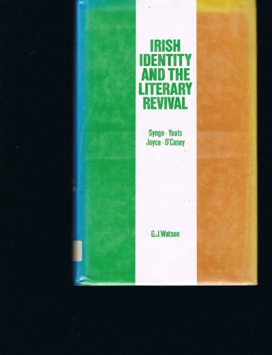 9780064974950: Irish Identity and the Literary Revival: Synge, Yeats, Joyce and O'Casey.