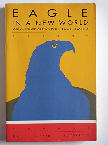 9780065001433: Eagle in a New World: American Grand Strategy in the Post-Cold War Era