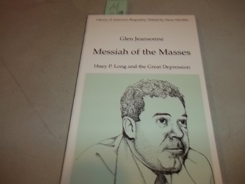Beispielbild fr Messiah of the Masses : Huey P. Long and the Great Depression zum Verkauf von Better World Books