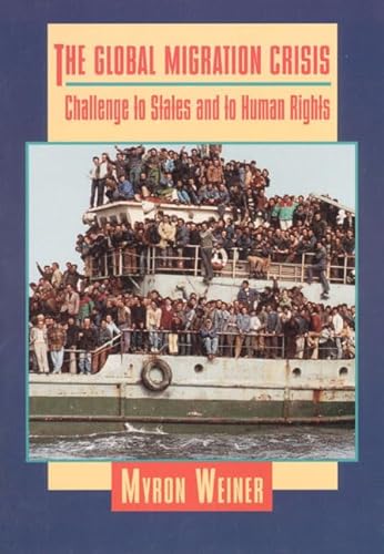 9780065002324: The Global Migration Crisis: Challenge to States and to Human Rights (HarperCollins Series in Comparative Politics) (The Harpercollins Series in Comparative Politics)
