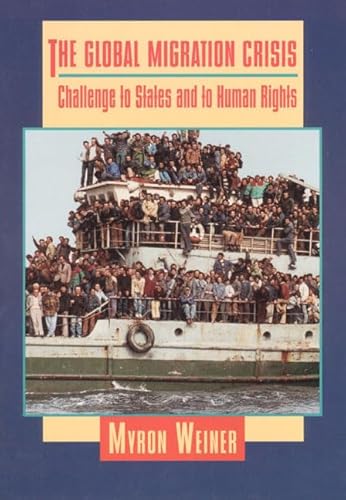 Stock image for The Global Migration Crisis : Challenge to States and to Human Rights for sale by Better World Books