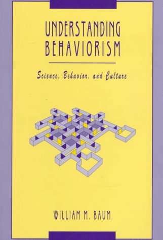 Imagen de archivo de Understanding Behaviorism: Science, Behavior, and Culture (Behavior Analysis and Society) a la venta por More Than Words