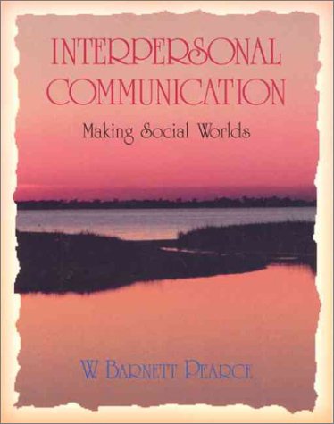 

Interpersonal Communication: Making Social Worlds