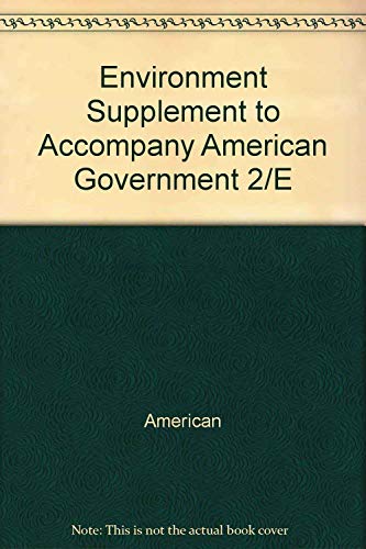 Environment Supplement to Accompany American Government 2/E (9780065005950) by American