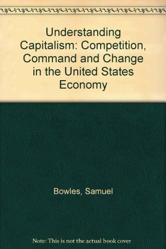 Beispielbild fr Understanding Capitalism: Competition, Command, and Change in the U.S. Economy zum Verkauf von MusicMagpie