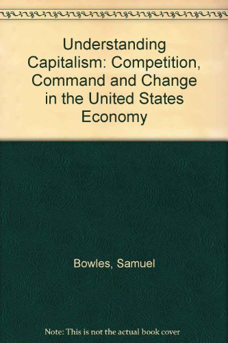 Imagen de archivo de Understanding Capitalism: Competition, Command, and Change in the U.S. Economy a la venta por MusicMagpie