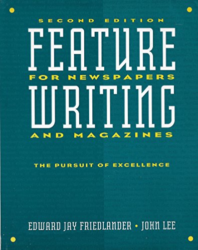 Imagen de archivo de Feature Writing for Newspapers & Magazines: The Pursuit of Excellence a la venta por ThriftBooks-Dallas