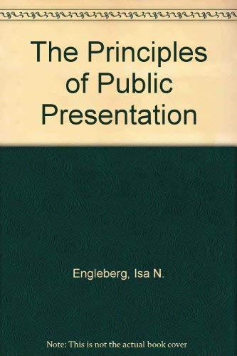 Beispielbild fr The Principles of Public Presentation zum Verkauf von BooksRun