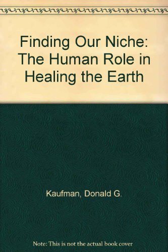 Stock image for Finding Our Niche: The Human Role in Healing the Earth for sale by HPB Inc.