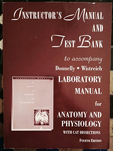 Instructor's Manual and Test Bank to Accompany Laboratory Manual for Anatomy and Physiology, 4th Edition (9780065009040) by Gerard J. Tortora; Sandra Reynolds Grabowski