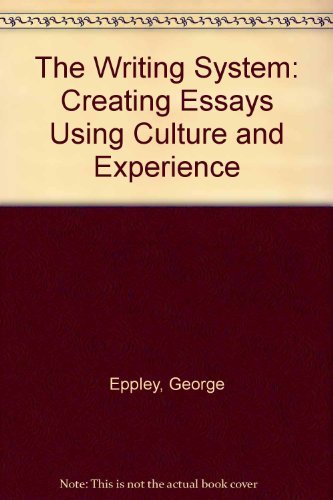 9780065009361: The Writing System: Creating Essays Using Culture and Experience