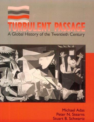 Beispielbild fr Turbulent Passage: A Global History of the Twentieth Century zum Verkauf von GloryBe Books & Ephemera, LLC
