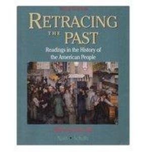 Stock image for Retracing the Past: Readings in the History of the American People : Since 1865 for sale by Wonder Book
