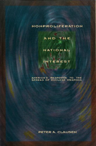 Stock image for Nonproliferation and the National Interest; America's Response to the Spread of Nuclear Weapons for sale by Ground Zero Books, Ltd.