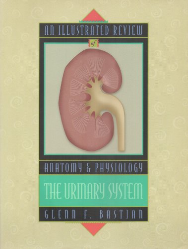 9780065017113: An Illustrated Review of Anatomy and Physiology: The Urinary System