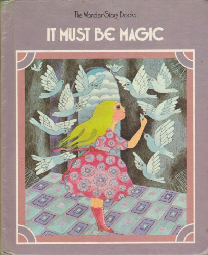 Stock image for It Must Be Magic - The Wonder Story Books for sale by HPB-Diamond