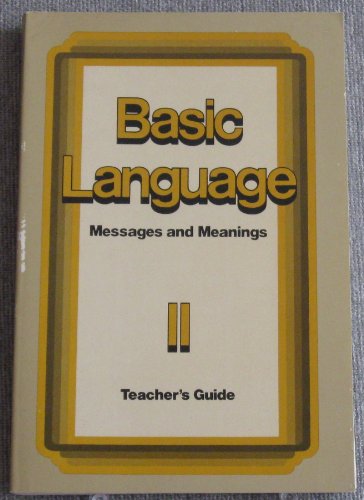 Basic Language: Messages and Meanings II (Teacher's Guide) (9780065302011) by Harry A. Greene; Kate Ashley Loomis; Norma W. Biedenharn; Pauline C. Davis