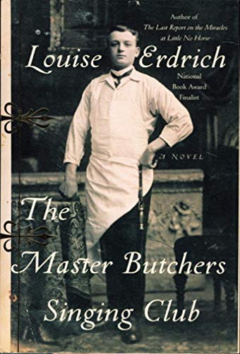 Stock image for The Master Butchers Singing Club: A Novel (Erdrich, Louise) for sale by SecondSale