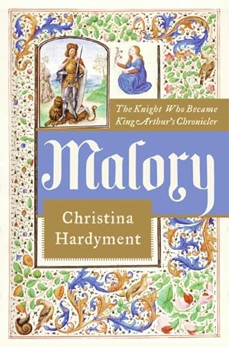 Beispielbild fr Malory : The Knight Who Became King Arthur's Chronicler zum Verkauf von Better World Books