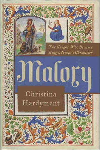9780066209814: Malory: The Knight Who Became King Arthur's Chronicler