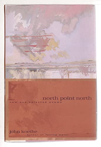 Stock image for North Point North : New and Selected Poems for sale by Better World Books