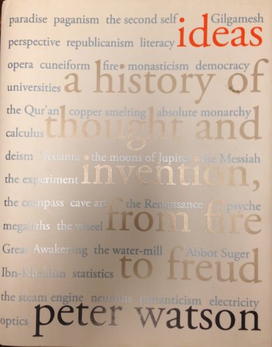 Ideas: A History of Thought and Invention, from Fire to Freud (9780066210643) by Watson, Peter
