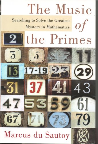 9780066210704: The Music of the Primes: Searching to Solve the Greatest Mystery in Mathematics