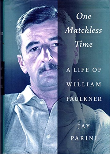 Stock image for One Matchless Time: A Life of William Faulkner for sale by SecondSale