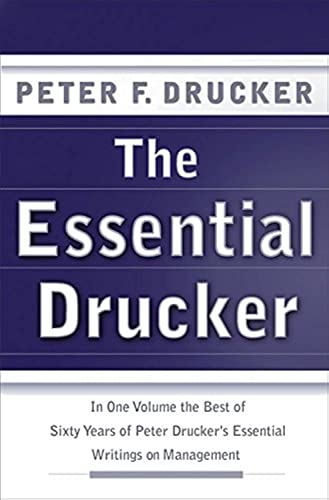 Stock image for The Essential Drucker: In One Volume the Best of Sixty Years of Peter Drucker's Essential Writings on Management for sale by SecondSale