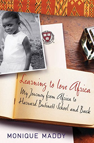 Beispielbild fr Learning to Love Africa : My Journey from Africa to Harvard Business School and Back zum Verkauf von Better World Books