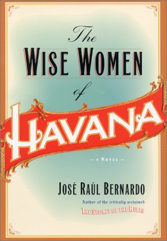 Stock image for The Wise Women of Havana for sale by Daedalus Books