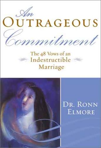 Stock image for An Outrageous Commitment: The 48 Vows of an Indestructible Marriage for sale by ThriftBooks-Reno