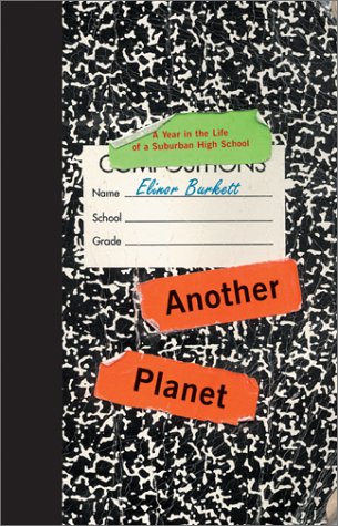 9780066211480: Another Planet: A Year in the Life of a Suburban High School