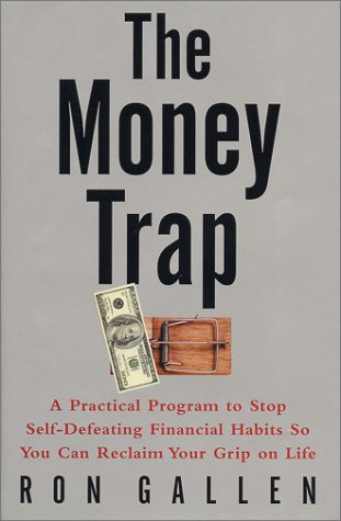 9780066211589: The Money Trap: A Practical Program to Stop Self-Defeating Financial Habits So You Can Reclaim Your Grip on Life