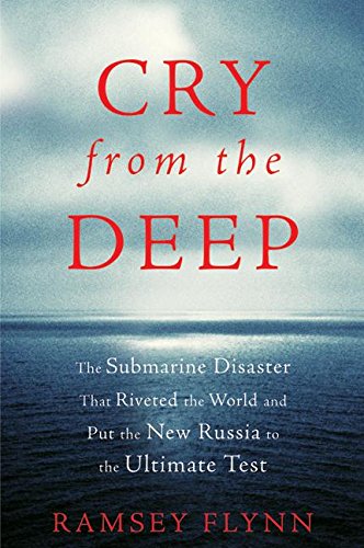 9780066211718: Cry from the Deep: The Submaine Disaster That Riveted The World and Put The New Russia to The Ultimate Test