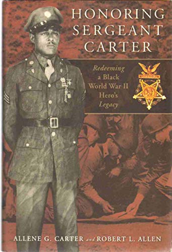 Beispielbild fr Honoring Sergeant Carter : Redeeming a Black World War II Hero's Legacy zum Verkauf von Better World Books